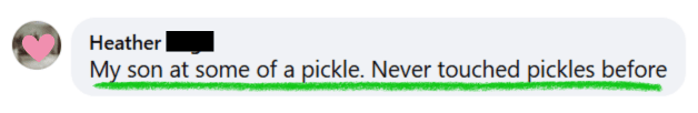 My son ate some pickle