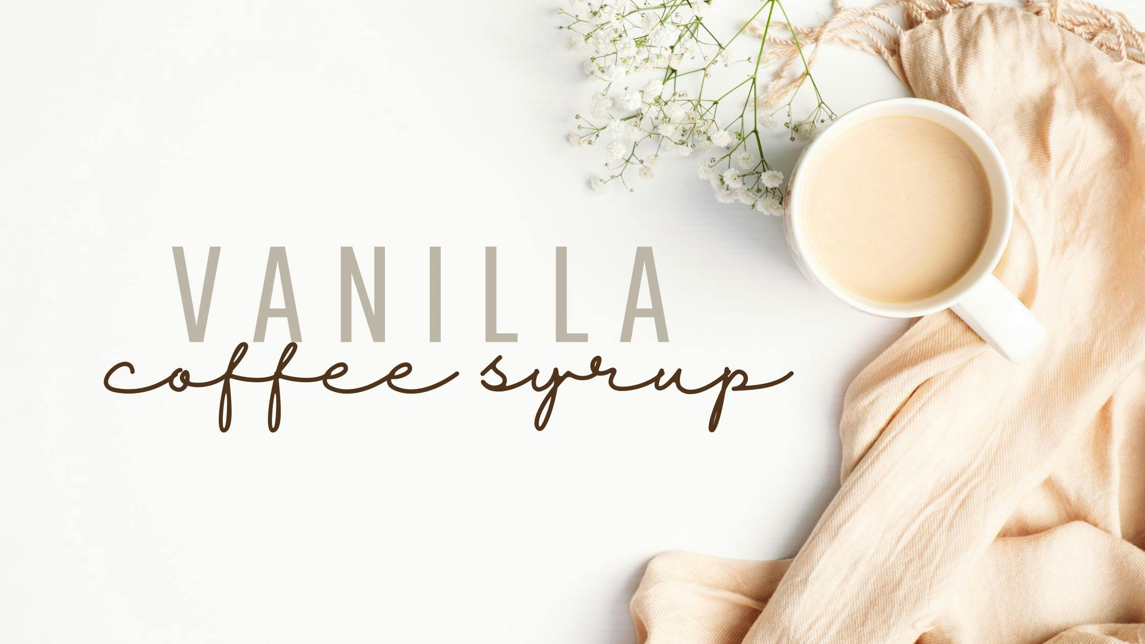 DIY Vanilla Coffee Syrup